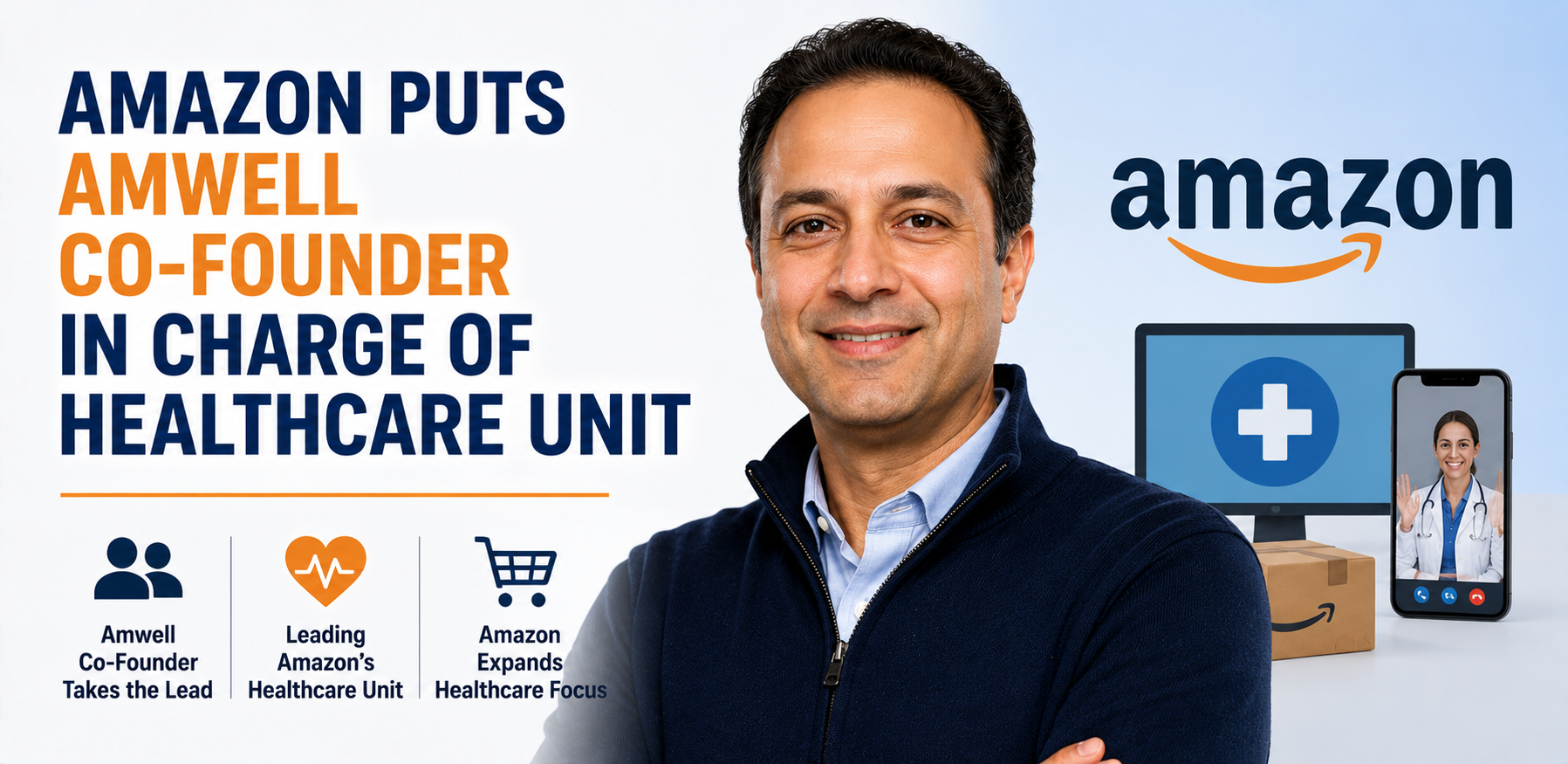Amazon Puts Amwell Co-Founder in Charge of Healthcare Unit