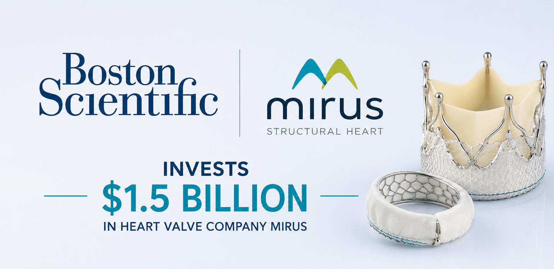 Boston Scientific Invests $1.5 Billion in Heart Valve Company Mirus