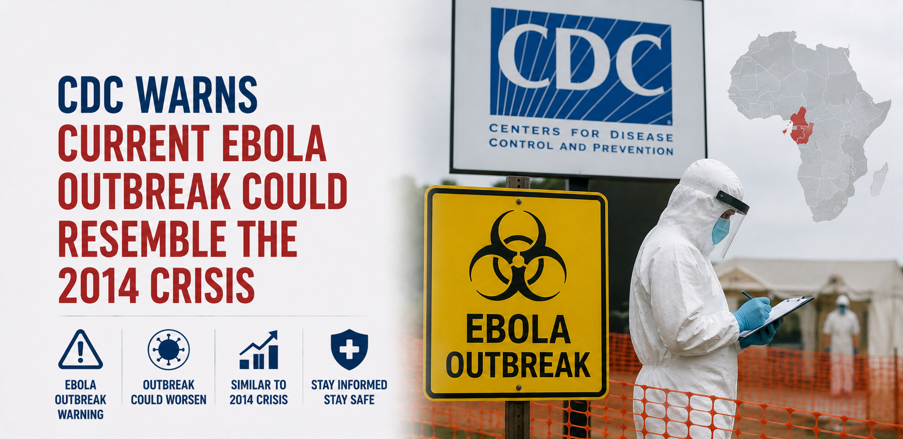 CDC Warns Current Ebola Outbreak Could Resemble the 2014 Crisis