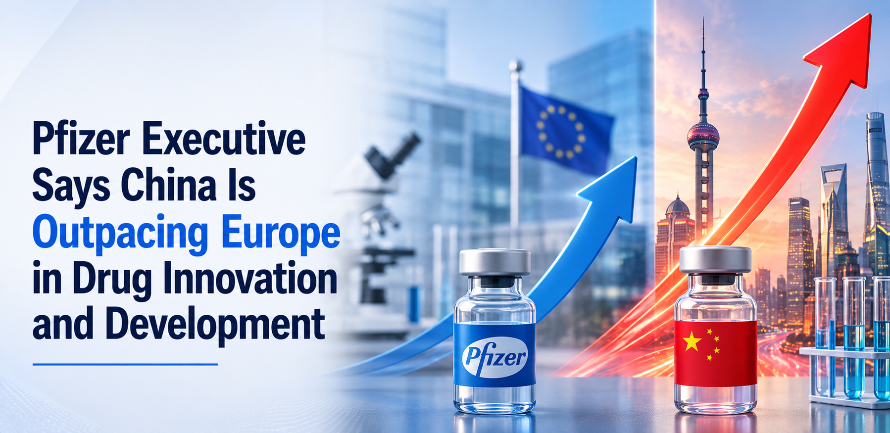 Pfizer Executive Says China Is Outpacing Europe in Drug Innovation and Development