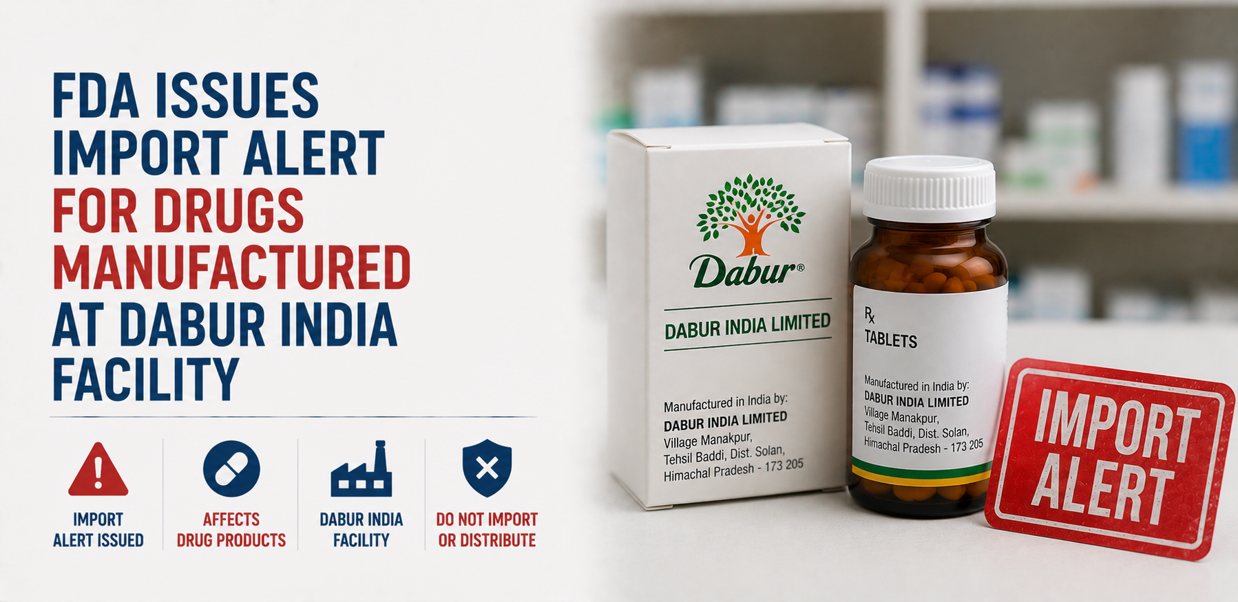 FDA Issues Import Alert for Drugs Manufactured at Dabur India Facility