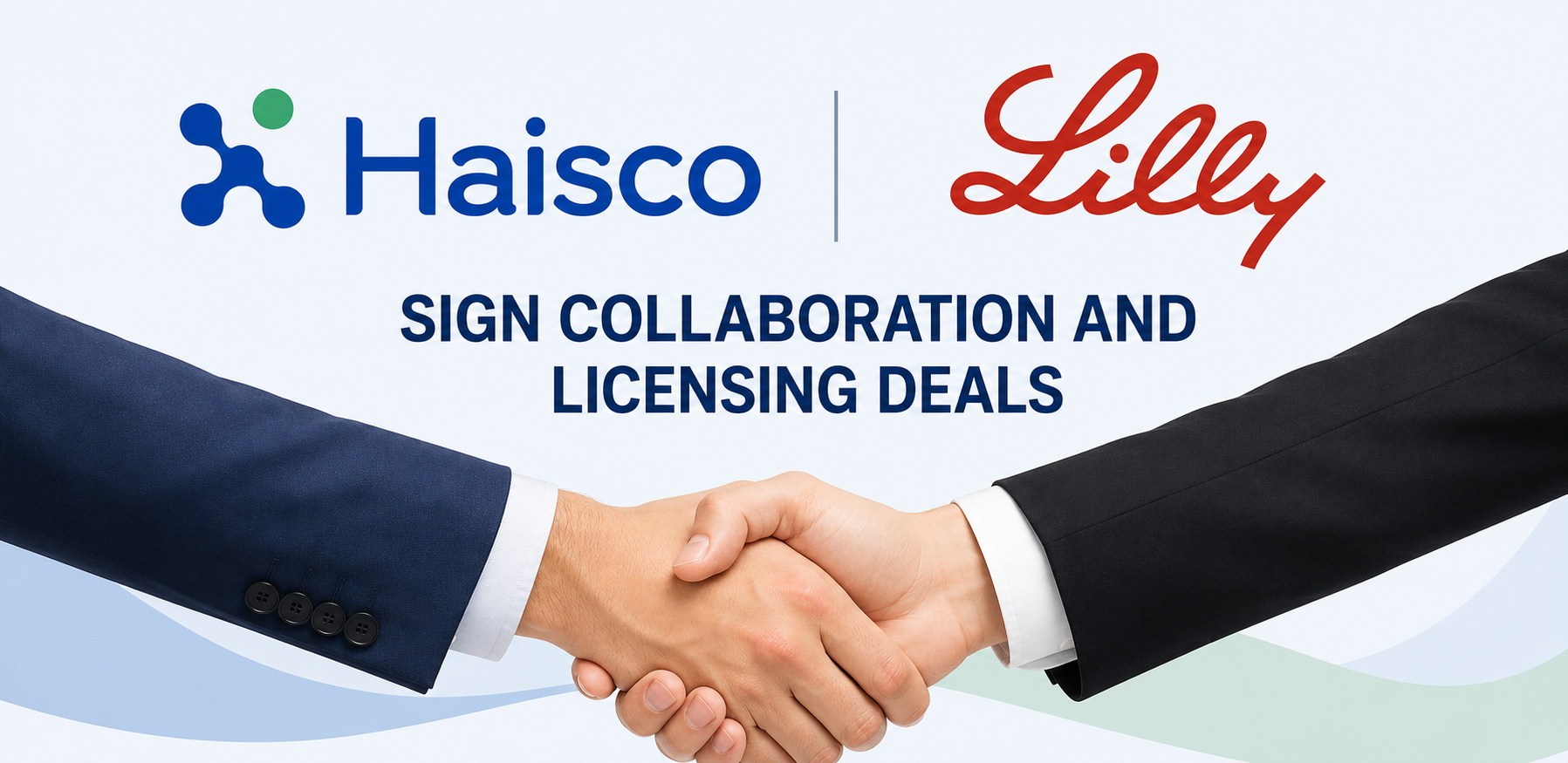 Haisco and Lilly Sign Collaboration and Licensing Deals