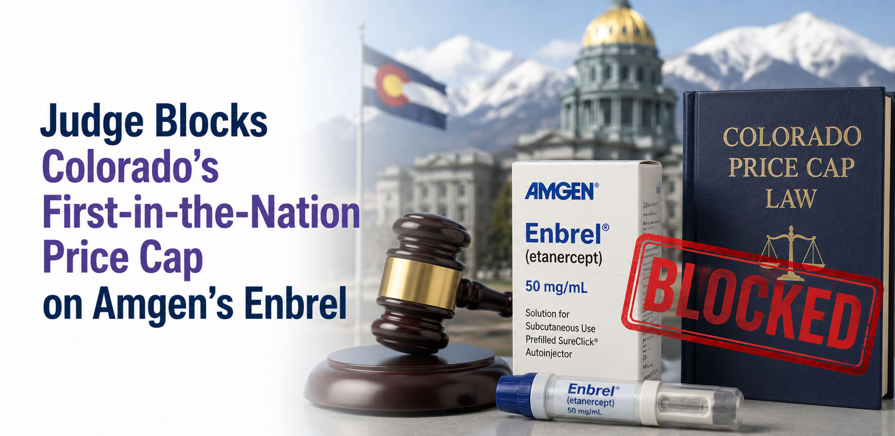 Judge Blocks Colorado's First-in-the-Nation Price Cap on Amgen's Enbrel