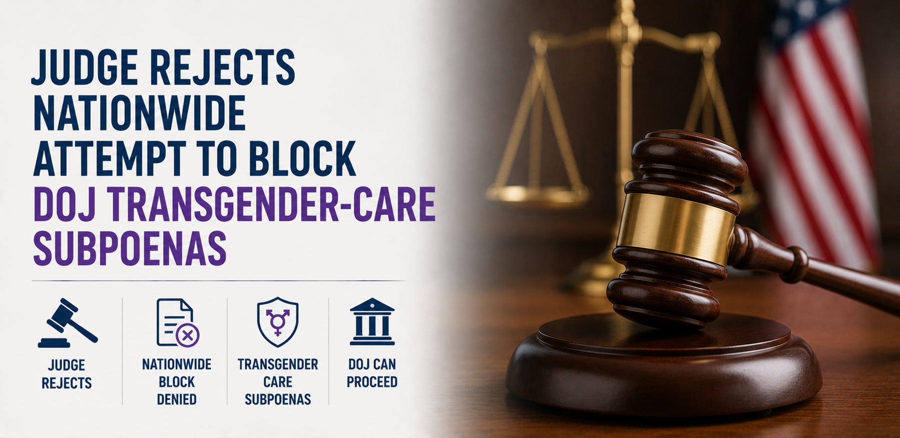 Judge Rejects Nationwide Attempt to Block DOJ Transgender-Care Subpoenas