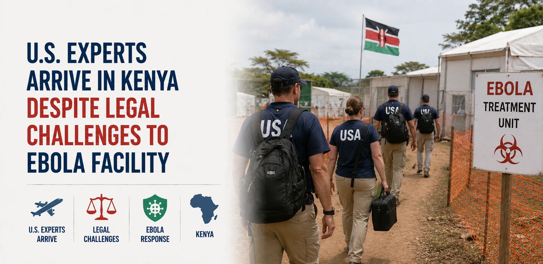 U.S. Experts Arrive in Kenya Despite Legal Challenges to Ebola Facility