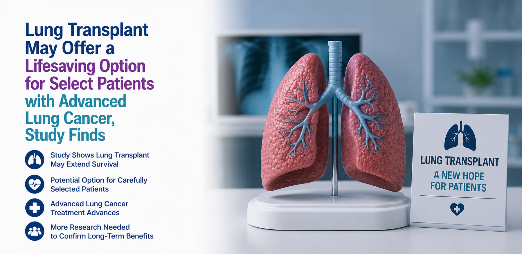 Lung Transplant May Offer a Lifesaving Option for Select Patients with Advanced Lung Cancer, Study Finds