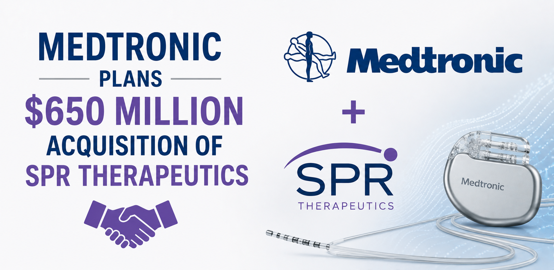 Medtronic Plans $650 Million Acquisition of SPR Therapeutics